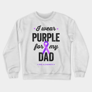 I Wear Purple For My Dad Alzheimer's Awareness Crewneck Sweatshirt